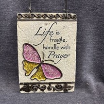 Encore wall hanging life is fragile handle with prayer tile - Butterfly 7.5”x5” - $8.91