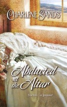 Historical: Abducted at the Altar 816 by Charlene Sands (2006, Paperback) - £0.77 GBP