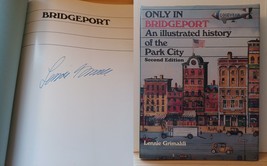 Only in Bridgeport : An Illustrated History SIGNED Lennie Grimaldi / Hardcover - £23.39 GBP