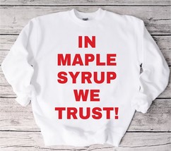 In Maple Syrup we trust sweatshirt, Canadian sweater,Xylem Sap, Sugar Maple,Red  - £34.83 GBP