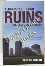 A Journey Through Ruins: The Last Days of Lon by Patrick Wright (2009 Softcover) - £9.36 GBP