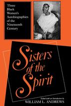 Sisters of the Spirit: Three Black Women&#39;s Autobiographies of the Nineteenth Cen - £5.39 GBP