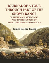 Journal of a tour through part of the snowy Range : of the Himala Mountains, and - £32.79 GBP