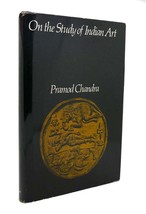 Pramod Chandra On The Study Of Indian Art 1st Edition 1st Printing - $59.95