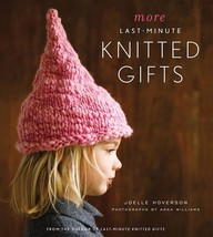 More Last-Minute Knitted Gifts...Author: Joelle Hoverson (used hardcover) - £10.98 GBP