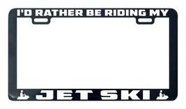 I'd rather be riding my Jet Ski license plate frame holder - £4.81 GBP