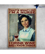 Nurse And Wine Thats What I Do Im A Nurse I Drink Wine And I Know Things - £12.50 GBP