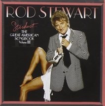 Stardust: The Great American Songbook Vol. 3 By Rod Stewart Cd - £8.73 GBP