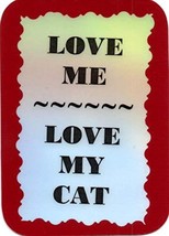 Love Me, Love My Cat 3&quot; x 4&quot; Love Note Humorous, Funny, Comic Sayings Pocket Car - £3.08 GBP