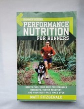 Runner&#39;s World Performance Nutrition for Runners: How to Fuel Your Body ... - £5.47 GBP