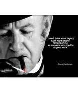 GENE HACKMAN QUOTE  I DONT THINK ABOUT LEGACY I JUST HOPE PEOPLE PHOTO 8X10 - €7,33 EUR