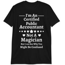 Certified Public Accountant Gift Shirt, I&#39;m an Certified Public Accounta... - £15.37 GBP+