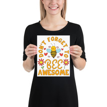 Don't forget to bee awesome bees fun 8x 10 poster - $18.95