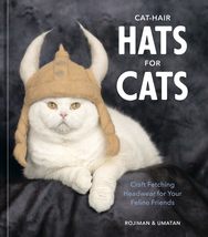 Cat-Hair Hats for Cats: Craft Fetching Headwear for Your Feline Friends [Hardcov - £8.11 GBP