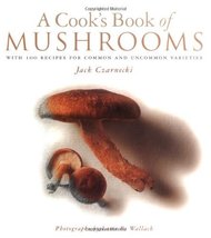 A Cook&#39;s Book of Mushrooms: With 100 Recipes for Common and Uncommon Var... - $7.99