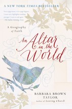 An Altar in the World: A Geography of Faith [Paperback] Taylor, Barbara Brown - £5.02 GBP