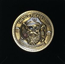 Old F uckers Club Challenge Coin - The Original Badasses Legends - $23.76