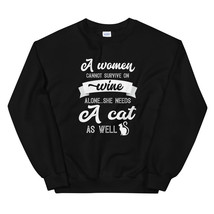 A Woman Cannot Survive On Wine Alone She Needs A Cat As Well Unisex Sweatshirt - £24.04 GBP