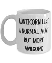 Motivational Aunt, Aunticorn Like A Normal Aunt But More Awesome, Funny 11oz 15o - £10.94 GBP+