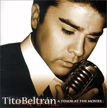 Tito Beltran - A Tenor At The Movies [Audio CD] Beltran, Tito - £9.37 GBP