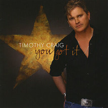 You Got It by Timothy Craig (CD, 2008) Brand New Sealed Free Shipping - £7.00 GBP