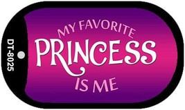 My Favorite Princess Is Me Novelty Metal Dog Tag Necklace DT-8025 - £12.54 GBP