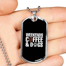 Silver Dog Tag Weekends Coffee And Dogs - £27.65 GBP