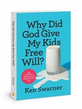 Why Did God Give My Kids Free Will? by Ken Swarner Book Paperback   - $7.43
