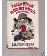 Paddlewheels to Bucket-Wheels on the Athabasca Alberta HARDCOVER - $9.12