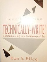 Technically-Write!: Communicating in a Technological Era [Paperback] Blicq, Ron  - $2.99