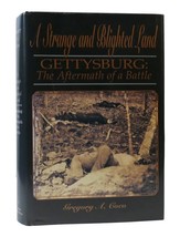 Gregory A. Coco A Strange And Blighted Land - Gettysburg: The Aftermath Of A Bat - £97.60 GBP