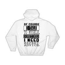 I Talk To Myself : Gift Hoodie Funny Sarcasm Humor Cool Quote For Best Friend Co - £28.43 GBP
