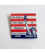 Re-Elect Tom Neill Director Industrial Relations APWU Election &#39;86 Pin - £8.58 GBP