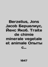 Berzelius, Jons Jacob Berzelius, Jens Jacob. Traite de chimie minerale vegetale  - £473.30 GBP
