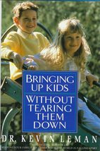 Bringing up Kids Without Tearing Them Down Dr. Kevin Leman - £2.35 GBP