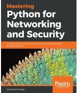 Mastering Python for Networking and Security : Leverage Python Scripts a... - $33.16 CAD