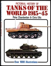 Pictorial History of Tanks of the World 1915-45 by Chris Ellis; Chamberlain, P. - £18.39 GBP