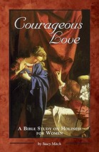 Courageous Love: A Bible Study on Holiness for Women [Paperback] Stacy Mitch - £6.30 GBP