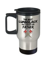 Lumberjack Dad Travel Mug - Best Lumberjack Father Ever - Funny Gift for Woodcho - £18.28 GBP