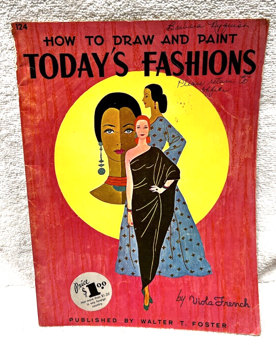 Walter T Foster How to Draw Paint Today’s Fashion by Viola French #124 - $4.95