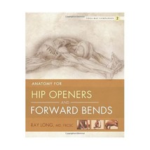 Yoga Mat Companion 2: Anatomy for Hip Openers and Forward Bends Long, Ray, M.d. - $40.00