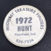 Midwest Treasure Finders 1972 Hunt Vintage Pin Button Plainfield Indiana - £7.95 GBP