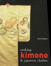 Making Kimono And Japanese Clothes Dobson, Jenni - $37.99