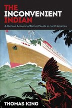 The Inconvenient Indian: A Curious Account of Native People in North Ame... - £12.35 GBP