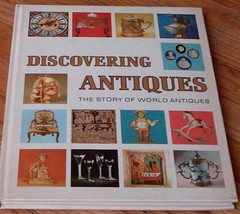 Discovering Antiques, The Story of World Antiques, 1972, HARD COVER, GD CND - £7.77 GBP