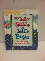 My Baby Bible for Little Boys Larsen, Carolyn and Turk, Caron - $2.93