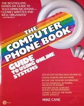 The Computer Phone Book: Guide to Using Online Systems by Mike Cane / 1986 - £8.89 GBP
