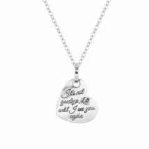 Commemorative Mourn It s Not Goodbye Sanctity Love Necklace Fashion Jewelry Gift - £7.73 GBP