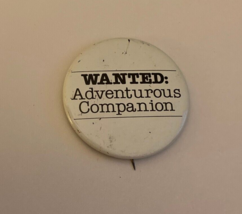 Wanted Adventurous Companion Button Pin - £15.89 GBP