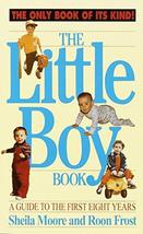 The Little Boy Book: A Guide to the First Eight Years [Mass Market Paper... - $6.26